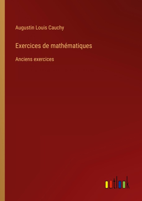 Exercices de mathématiques - Augustin Louis Cauchy