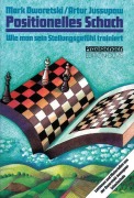 Cover-Bild zum Titel 'Positionelles Schach' von 'Mark Dworetski, Artur Jussupow'