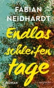 Endlosschleifentage - Fabian Neidhardt