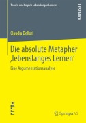 Cover-Bild zum Titel 'Die absolute Metapher ,lebenslanges Lernen'' von 'Claudia Dellori'