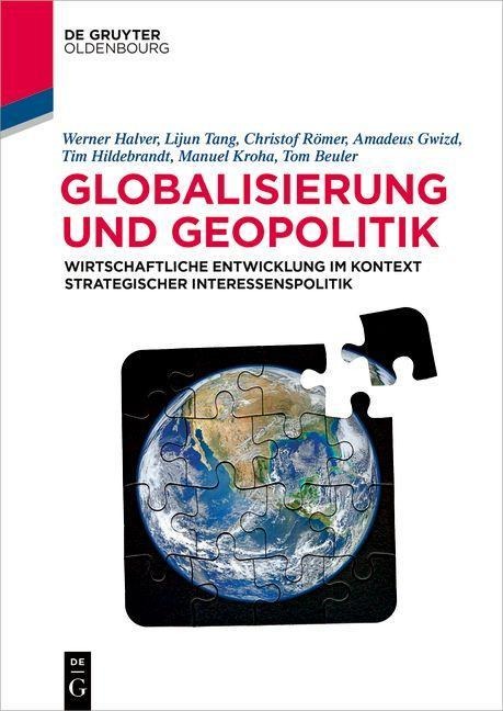 Globalisierung und Geopolitik - Werner Halver, Lijun Tang, Christof Römer, Amadeus Gwizd, Tim Hildebrandt