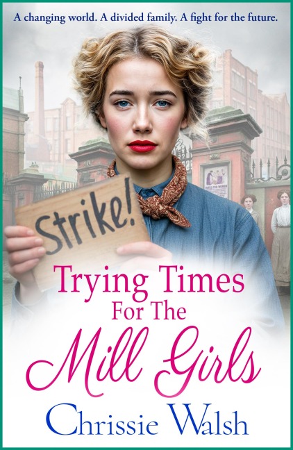 Trying Times for the Mill Girls - Chrissie Walsh