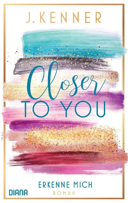 Closer to you (3): Erkenne mich - J. Kenner