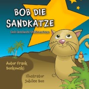 Cover-Bild zum Titel 'Bob die Sandkatze' von 'Frank Bonkowski, Jubilee Bonkowski'