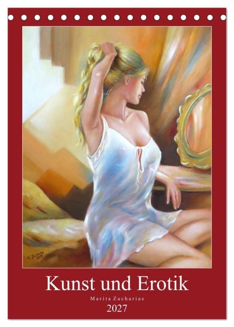 Kunst und Erotik 2027 - Marita Zacharias (Tischkalender 2027 DIN A5 hoch), CALVENDO Monatskalender - Marita Zacharias