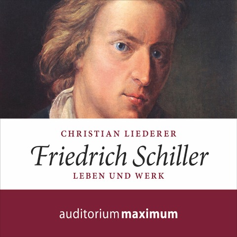 Friedrich Schiller (Ungekürzt) - Christian Liederer