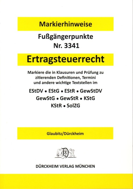 ERTRAGSTEUERRECHT Dürckheim-Markierhinweise/Fußgängerpunkte für das Steuerberaterexamen, Dürckheim'sche Markierhinweise - Thorsten Glaubitz, Constantin Dürckheim
