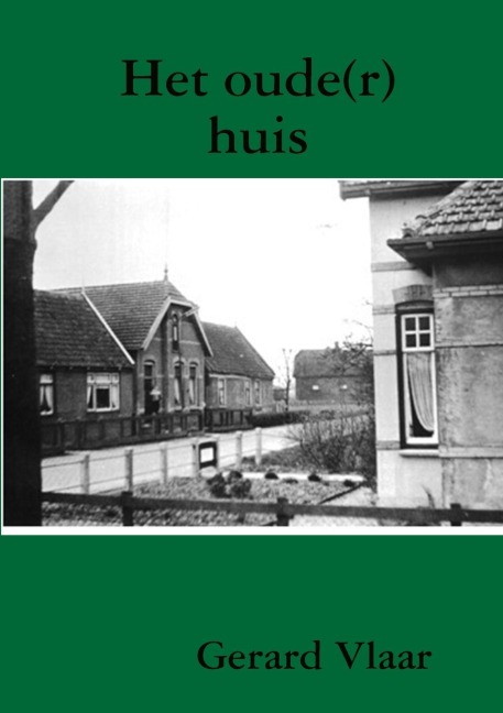 Het oude(r) huis - Gerard Vlaar