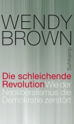 Cover-Bild zum Titel 'Die schleichende Revolution' von 'Wendy Brown'