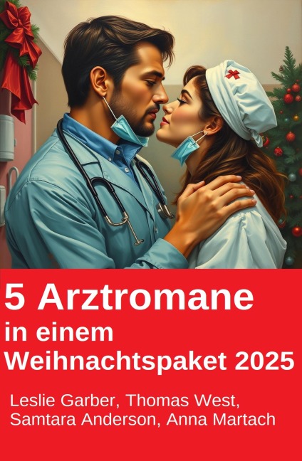 5 Arztromane in einem Weihnachtspaket 2025 - Leslie Garber, Thomas West, Samtara Anderson, Anna Martach