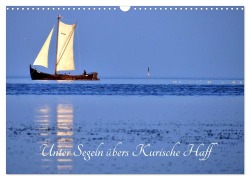 Cover-Bild zum Titel 'Unter Segeln übers Kurische Haff (Wandkalender 2026 DIN A3 quer), CALVENDO Monatskalender' von 'Henning von Löwis of Menar'