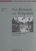 Von Bismarck zur Weltpolitik - Konrad Canis