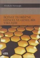 Iktisat Teorisine Güncel ve Genel Bir Yaklasim - Abdülkadir Dursunoglu
