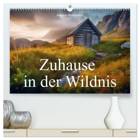 Zuhause in der Wildnis (hochwertiger Premium Wandkalender 2025 DIN A2 quer), Kunstdruck in Hochglanz - Simone Wunderlich