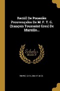 Recüil De Pouesiès Prouvençalos De M. F. T. G. (françois Toussaint Gros) De Marsillo... - François-Toussaint Gros