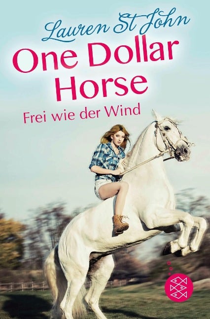 One Dollar Horse, Band 2 - Frei wie der Wind - Lauren St. John