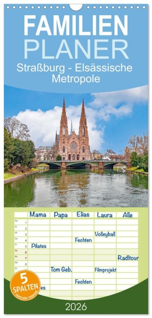 Familienplaner 2026 - Straßburg - Elsässische Metropole mit 5 Spalten (Wandkalender, 21 x 45 cm) CALVENDO - Nina Schwarze