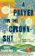 Cover-Bild zum Titel 'A Prayer for the Crown-Shy' von 'Becky Chambers'