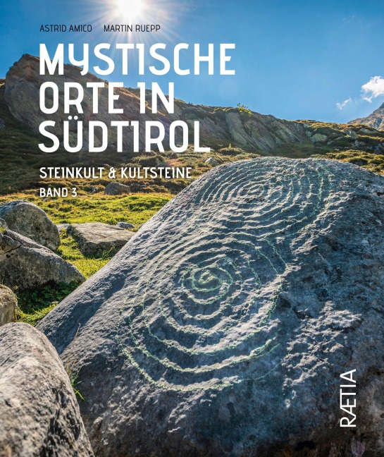 Mystische Orte in Südtirol - Martin Ruepp, Astrid Amico