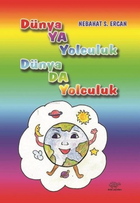 Dünyaya Yolculuk Dünyada Yolculuk - Nebahat S. Ercan