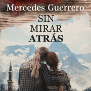 Cover-Bild zum Titel 'Sin mirar atrás' von 'Mercedes Guerrero'
