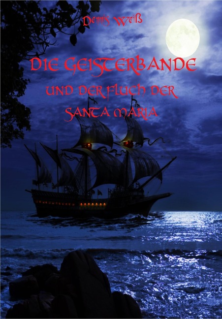 Die Geisterbande und der Fluch der Santa Maria - Dennis Weiß