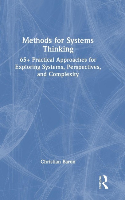 Methods for Systems Thinking - Christian Baron