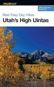 Cover-Bild zum Titel 'Best Easy Day Hikes Utah's High Uintas' von 'Jeffrey Probst, Brad Probst'