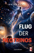 Cover-Bild zum Titel 'Flug der Neotrinos' von 'Dieter Rösel'