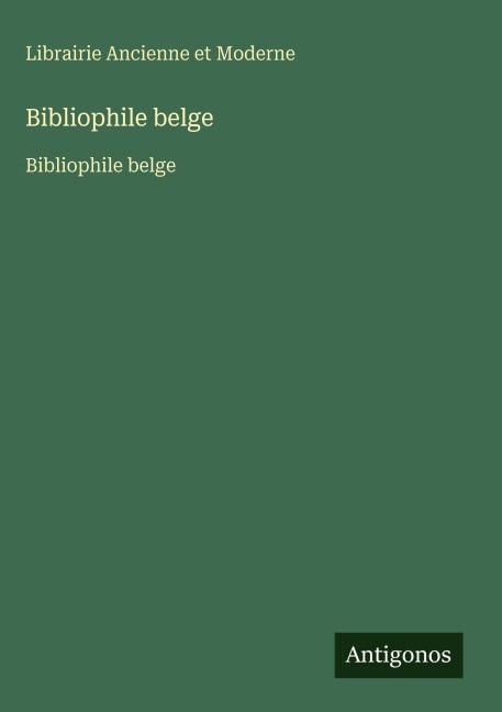 Bibliophile belge - Librairie Ancienne et Moderne