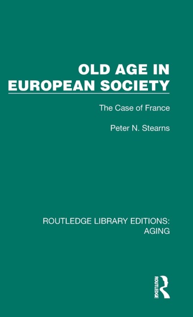 Old Age in European Society - Peter N. Stearns