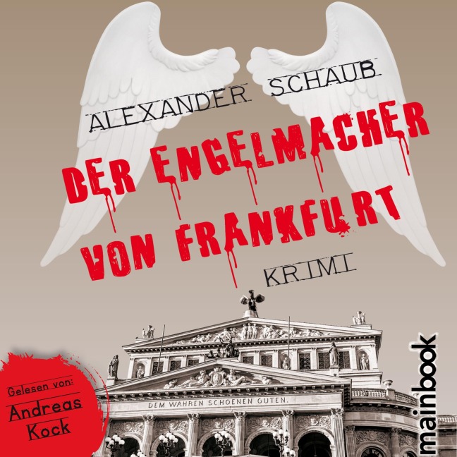 Der Engelmacher von Frankfurt: Krimi - Alexander Schaub, Ronald Kah
