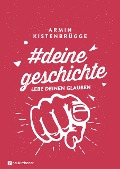Cover-Bild zum Titel '#deinegeschichte - Lebe deinen Glauben' von 'Armin Kistenbrügge'