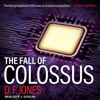 The Fall of Colossus Lib/E - D. F. Jones