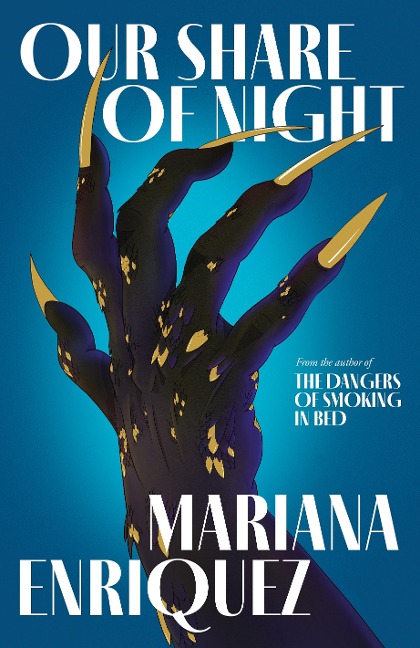 Our Share of Night - Mariana Enriquez