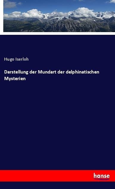 Darstellung der Mundart der delphinatischen Mysterien - Hugo Iserloh