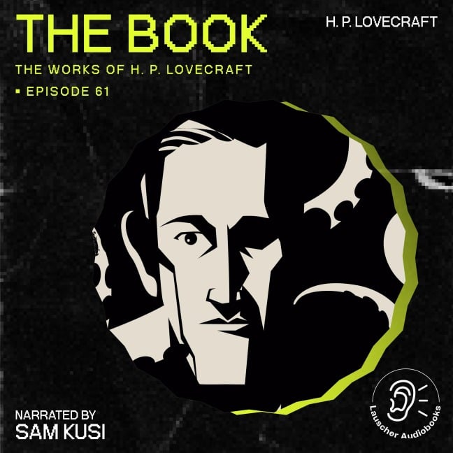 The Book (The Work of H. P. Lovecraft, Episode 61) - H. P. Lovecraft