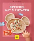 Cover-Bild zum Titel 'Breifrei mit 5 Zutaten' von 'Lena Merz, Annina Schäflein'