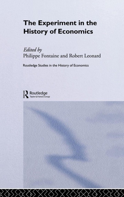 The Experiment in the History of Economics - 
