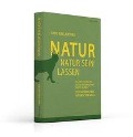 Cover-Bild zum Titel 'Natur Natur sein lassen' von 'Hans Bibelriether'