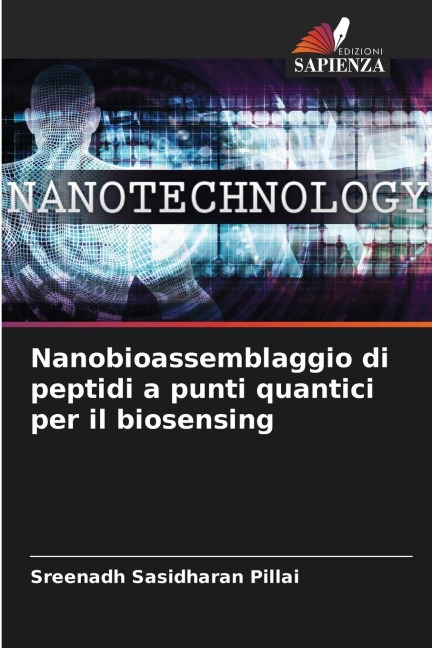 Nanobioassemblaggio di peptidi a punti quantici per il biosensing - Sreenadh Sasidharan Pillai
