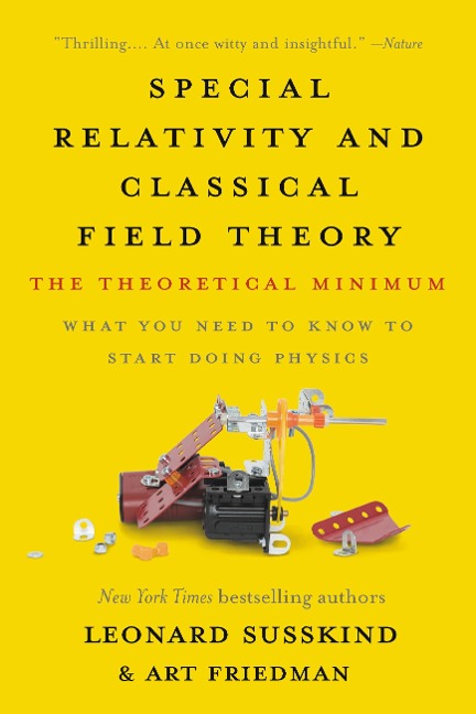 Special Relativity and Classical Field Theory - Leonard Susskind, Art Friedman
