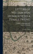 Cover-Bild zum Titel 'Letters of William Von Humboldt to a Female Friend: A Complete Edition' von 'Wilhelm Humboldt, Charlotte Hildebrand Diede'