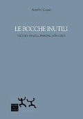 Cover-Bild zum Titel 'Le bocche inutili. Vecchi e fragili, persone, non corpi' von 'Alberto Gaino'