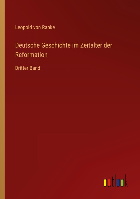 Deutsche Geschichte im Zeitalter der Reformation - Leopold von Ranke