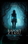 Cover-Bild zum Titel 'Raport z Lasu' von 'Catherine Pill'