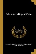 Büchmann Eflügelte Worte. - Eduard Ippel, Walter Heinrich Robert-Tornow, Georg Buchmann