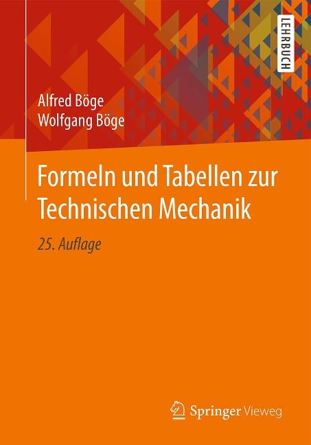 Formeln und Tabellen zur Technischen Mechanik - Alfred Böge, Wolfgang Böge