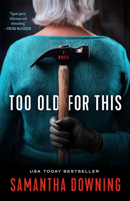 Too Old for This - Samantha Downing