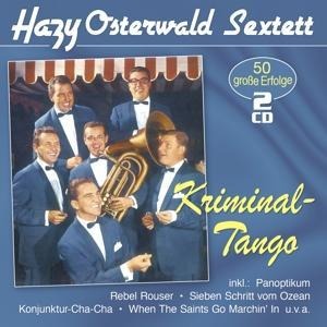 Kriminal-Tango-50 grosse Erfolge - Hazy Sextett Osterwald
